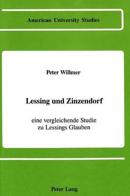 Lessing und Zinzendorf: Eine Vergleichende Studie zu Lessings Glauben