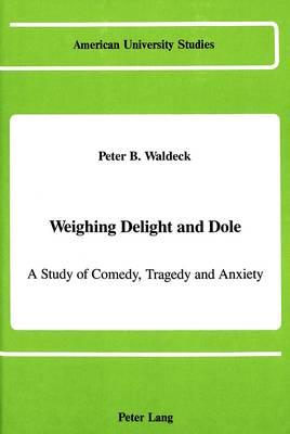 Weighing Delight and Dole: A Study of Comedy, Tragedy and Anxiety