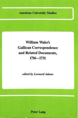William Wake's Gallican Correspondence and Related Documents, 1716-1731: Vol. III: 5 February 1721 - 12 December 1721
