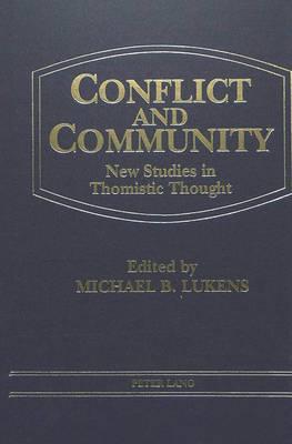 Conflict and Community: New Studies in Thomistic Thought