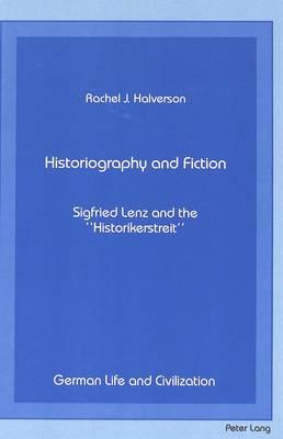Historiography and Fiction: Siegfried Lenz and the Historikerstreit