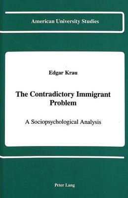 The Contradictory Immigrant Problem: A Sociopsychological Analysis