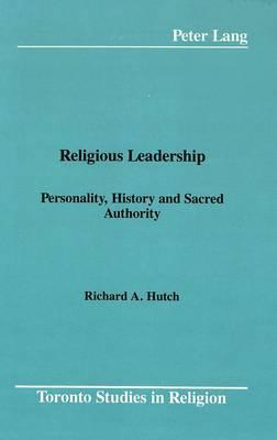 Religious Leadership: Personality, History and Sacred Authority