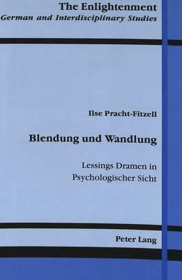 Blendung und Wandlung: Lessings Dramen in Psychologischer Sicht