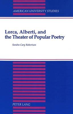 Lorca, Alberti, and the Theater of Popular Poetry