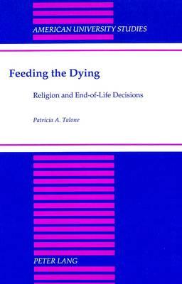 Feeding the Dying: Religion and End-of-Life Decisions