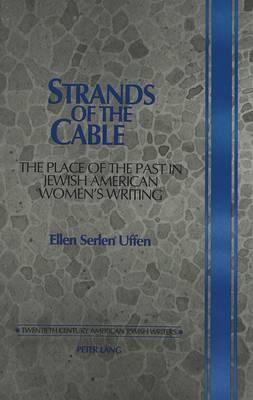 Strands of the Cable: The Place of the Past in Jewish American Women's Writing