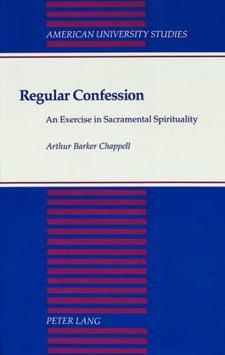 Regular Confession: An Exercise in Sacramental Spirituality