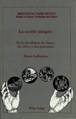 La Societe Integree: De la Circulation des Biens, des Idees et des Personnes