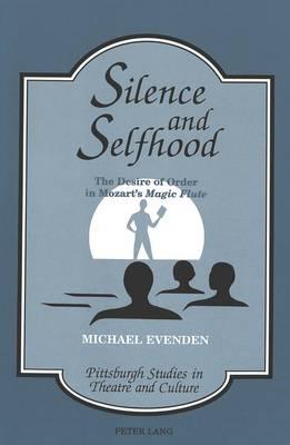 Silence and Selfhood: The Desire of Order in Mozart's Magic Flute