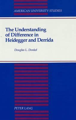 The Understanding of Difference in Heidegger and Derrida