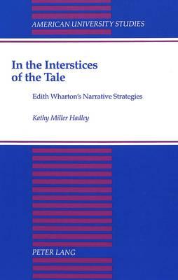 In the Interstices of the Tale: Edith Wharton's Narrative Strategies