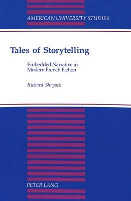 Tales of Storytelling: Embedded Narrative in Modern French Fiction