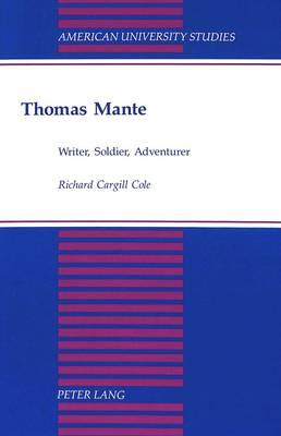 Thomas Mante: Writer, Soldier, Adventurer
