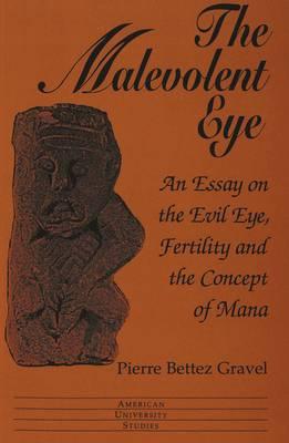 The Malevolent Eye: An Essay on the Evil Eye, Fertility and the Concept of Mana