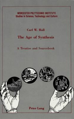 The Age of Synthesis: A Treatise and Sourcebook