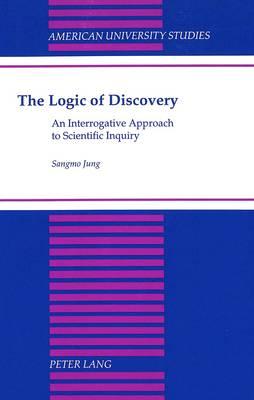 The Logic of Discovery: An Interrogative Approach to Scientific Inquiry
