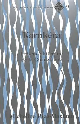 Karukera: Presence Litteraire de la Guadeloupe