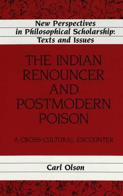 The Indian Renouncer and Postmodern Poison: A Cross-Cultural Encounter