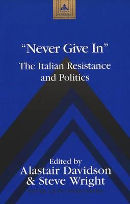 Never Give In: The Italian Resistance and Politics