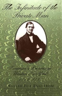 The Infinitude of the Private Man: Emerson's Presence in Western New York, 1851-1861