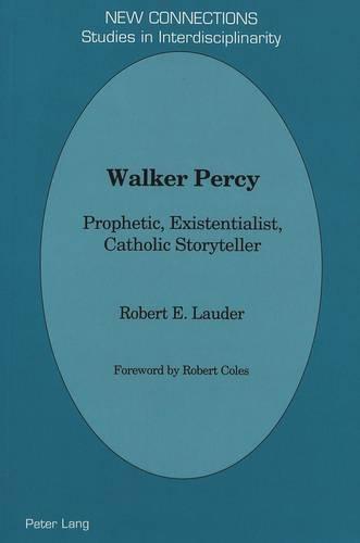 Walker Percy: Prophetic, Existentialist, Catholic Storyteller