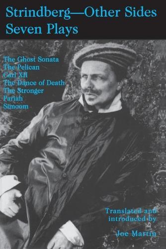 Strindberg - Other Sides: Seven Plays- Translated and introduced by Joe Martin- with a Foreword by Bjoern Meidal