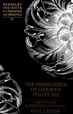 The Emergence of German Polite Sie: Cognitive and Sociolinguistic Parameters