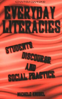 Everyday Literacies: Students, Discourse, and Social Practice