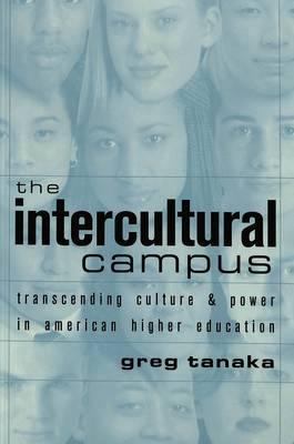 The Intercultural Campus: Transcending Culture and Power in American Higher Education
