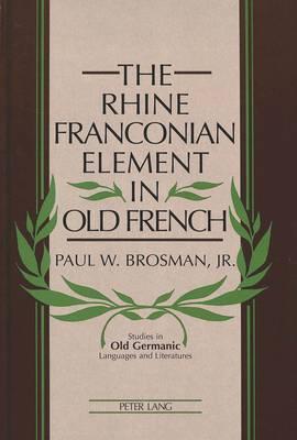 The Rhine Franconian Element in Old French