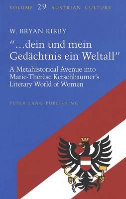 ..Dein Und Mein Gedaechtnis Ein Weltall: A Metahistorical Avenue into Marie-Therese Kerschbaumer's Literary World of Women