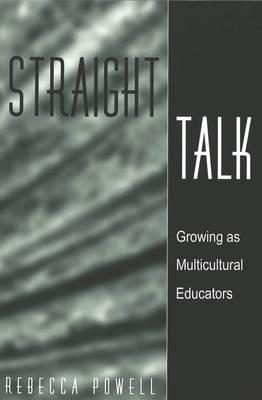 Straight Talk: Growing as Multicultural Educators