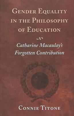 Gender Equality in the Philosophy of Education: Catharine Macaulay's Forgotten Contribution
