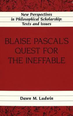Blaise Pascal's Quest for the Ineffable