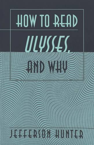 How to Read Ulysses, and Why