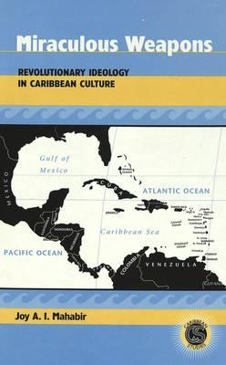 Miraculous Weapons: Revolutionary Ideology in Caribbean Culture