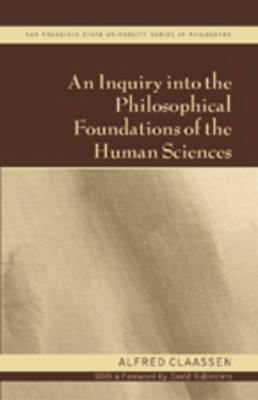 An Inquiry into the Philosophical Foundations of the Human Sciences