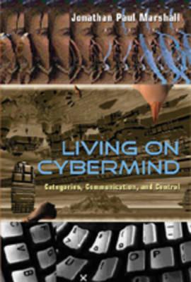 Living on Cybermind: Categories, Communication, and Control