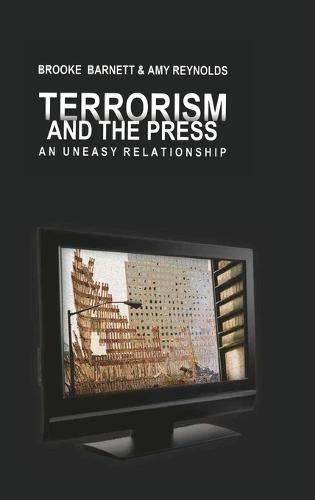 Terrorism and the Press: An Uneasy Relationship