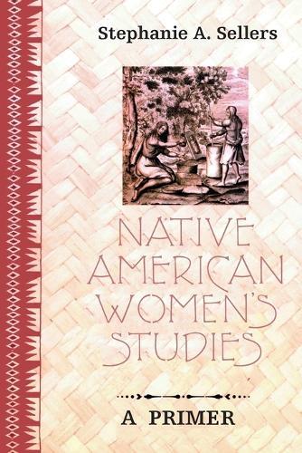 Native American Women’s Studies: A Primer