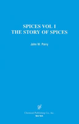 Spices: Volume 1, The Story of Spices