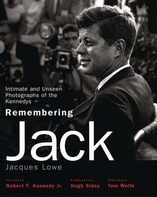Remembering Jack: Intimate and Unseen Photographs of the Kennedys
