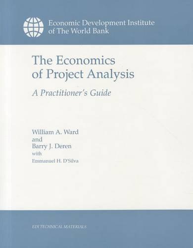 The Economics of Project Analysis: Practitioner's Guide