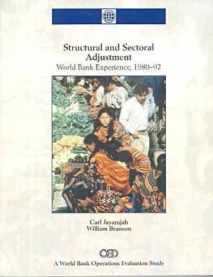 Structural and Sectoral Adjustment: World Bank Experience, 1980-92