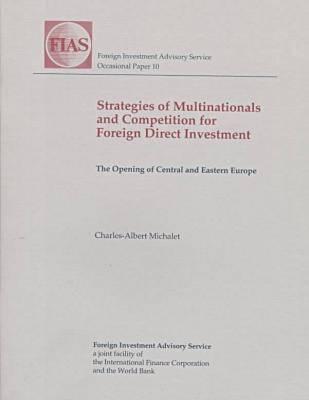 Strategies of Multinationals and Competition for Foreign Direct Investment: The Opening of Central and Eastern Europe