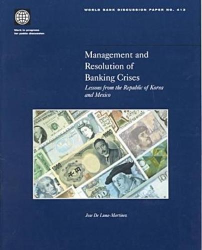 Management and Resolution of Banking Crises: Lessons from the Republic of Korea and Mexico