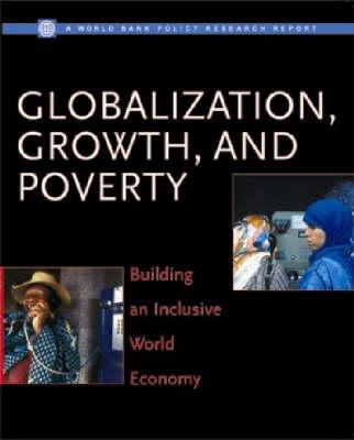 Globalization, Growth, and Poverty: Building an Inclusive World Economy