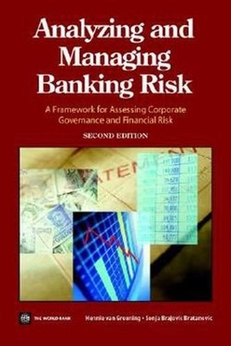 Analyzing and Managing Banking Risk: A Framework for Assessing Corporate Governance and Financial Risk