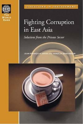 Fighting Corruption in East Asia: Solutions from the Private Sector